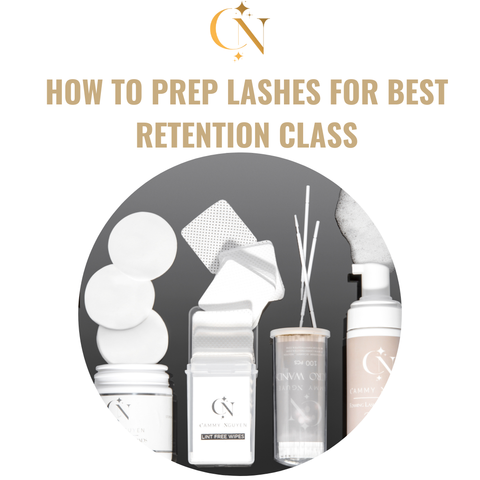 Prep Lashes for The Best Retention Class